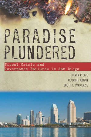 Paradise Plundered: Fiscal Crisis And Governance Failures In San Diego,Used