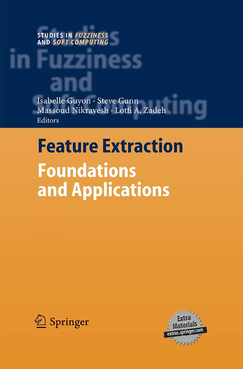 Feature Extraction: Foundations and Applications (Studies in Fuzziness and Soft Computing, 207),Used