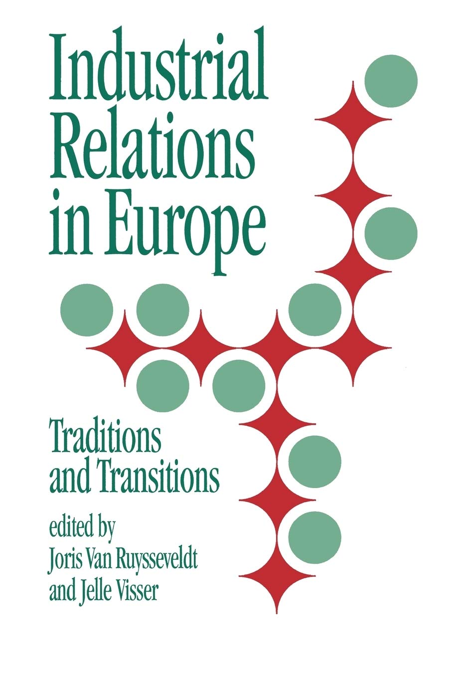Industrial Relations In Europe: Traditions And Transitions,Used