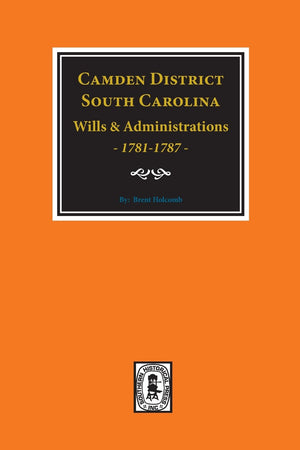 Camden District, South Carolina, Wills and Administration 17811787,Used