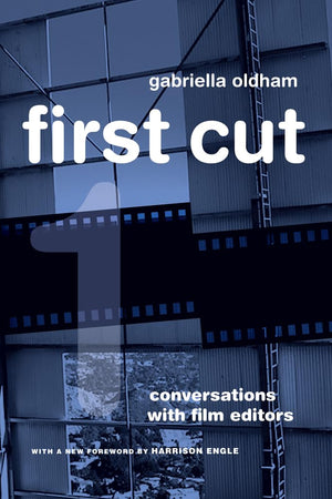 First Cut: Conversations with Film Editors,Used