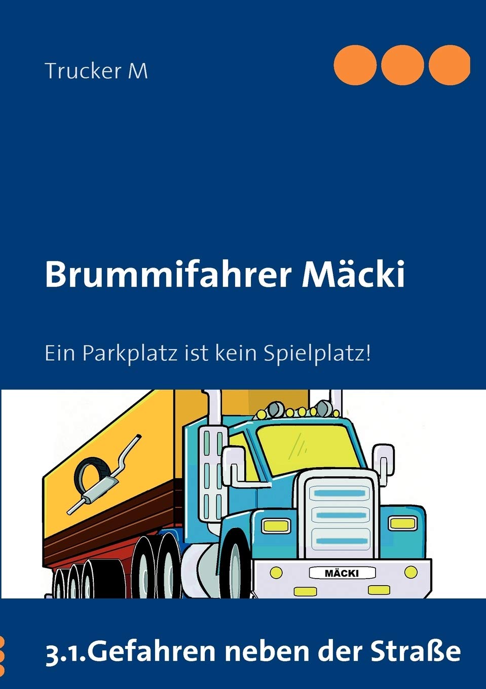 Brummifahrer Mcki: Ein Parkplatz ist kein Spielplatz! (German Edition),Used