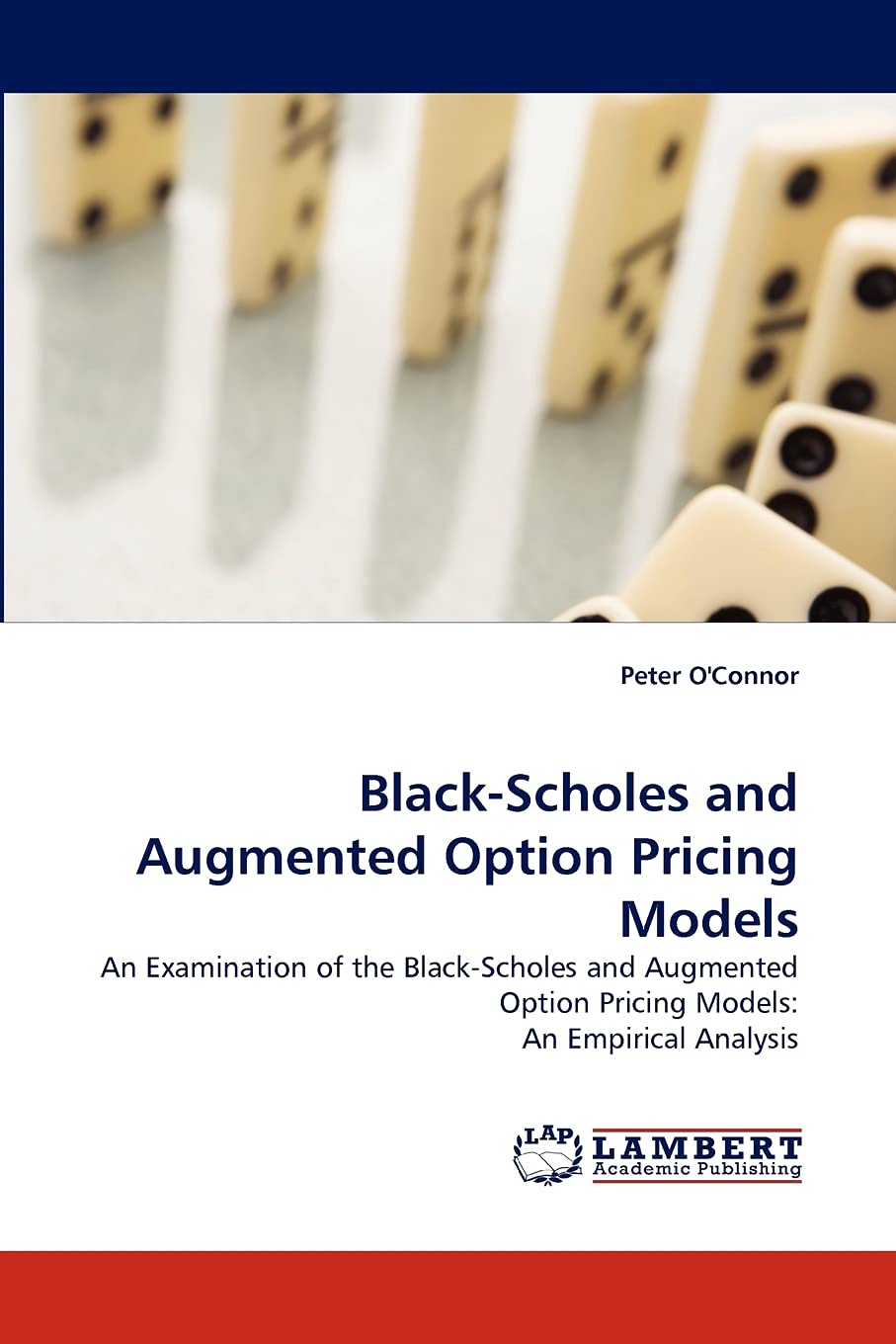 BlackScholes and Augmented Option Pricing Models: An Examination of the BlackScholes and Augmented Option Pricing Models: An E,Used