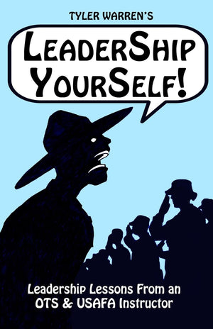 Leadership Yourself: Leadership Lessons From an Air Force OTS Instructor,Used