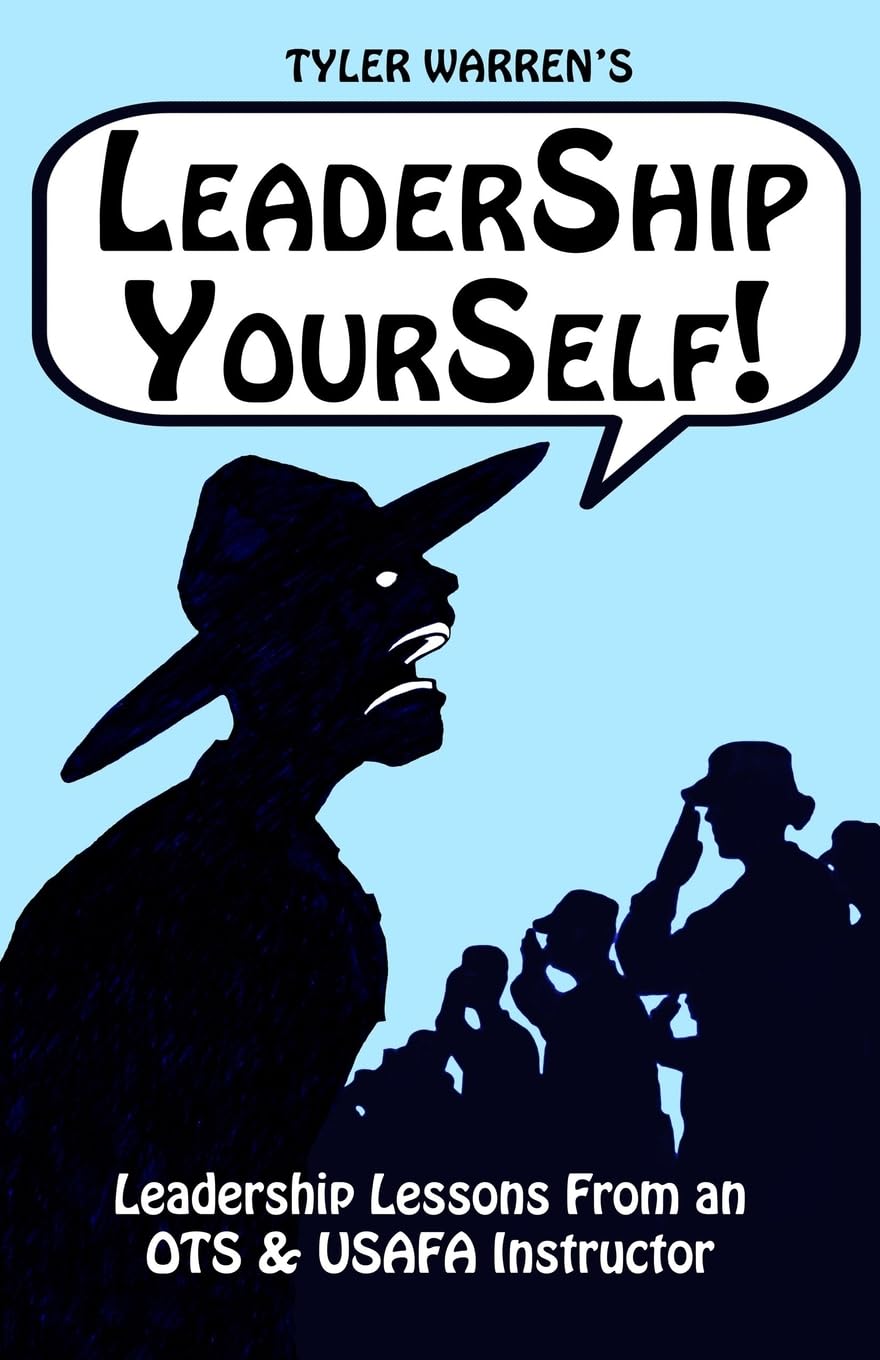 Leadership Yourself: Leadership Lessons From an Air Force OTS Instructor,Used