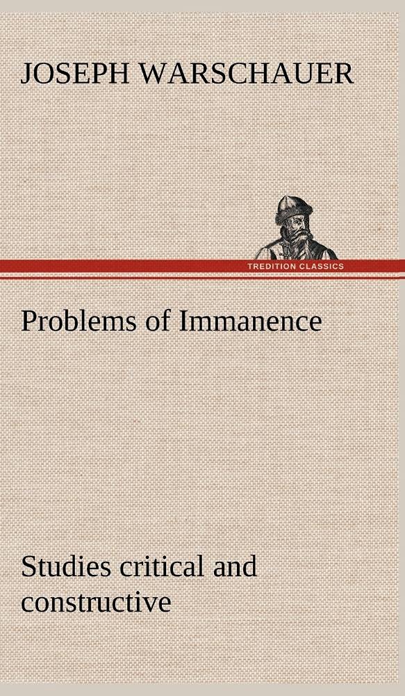 Problems of Immanence: studies critical and constructive,Used