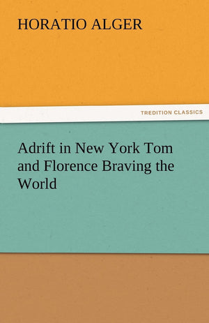 Adrift in New York Tom and Florence Braving the World,Used