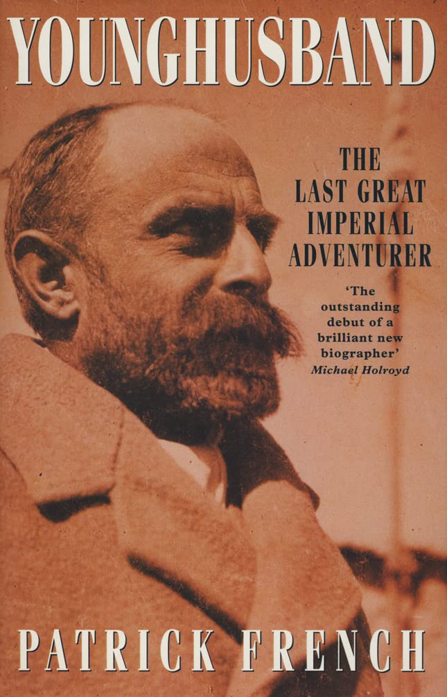 Younghusband: The Last Great Imperial Adventurer,Used