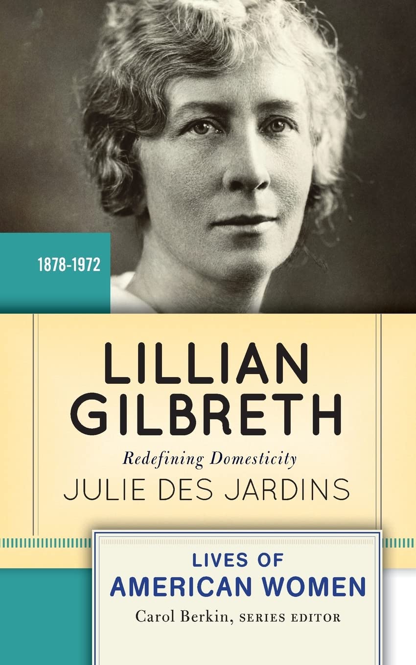 Lillian Gilbreth: Redefining Domesticity (Lives Of American Women),Used