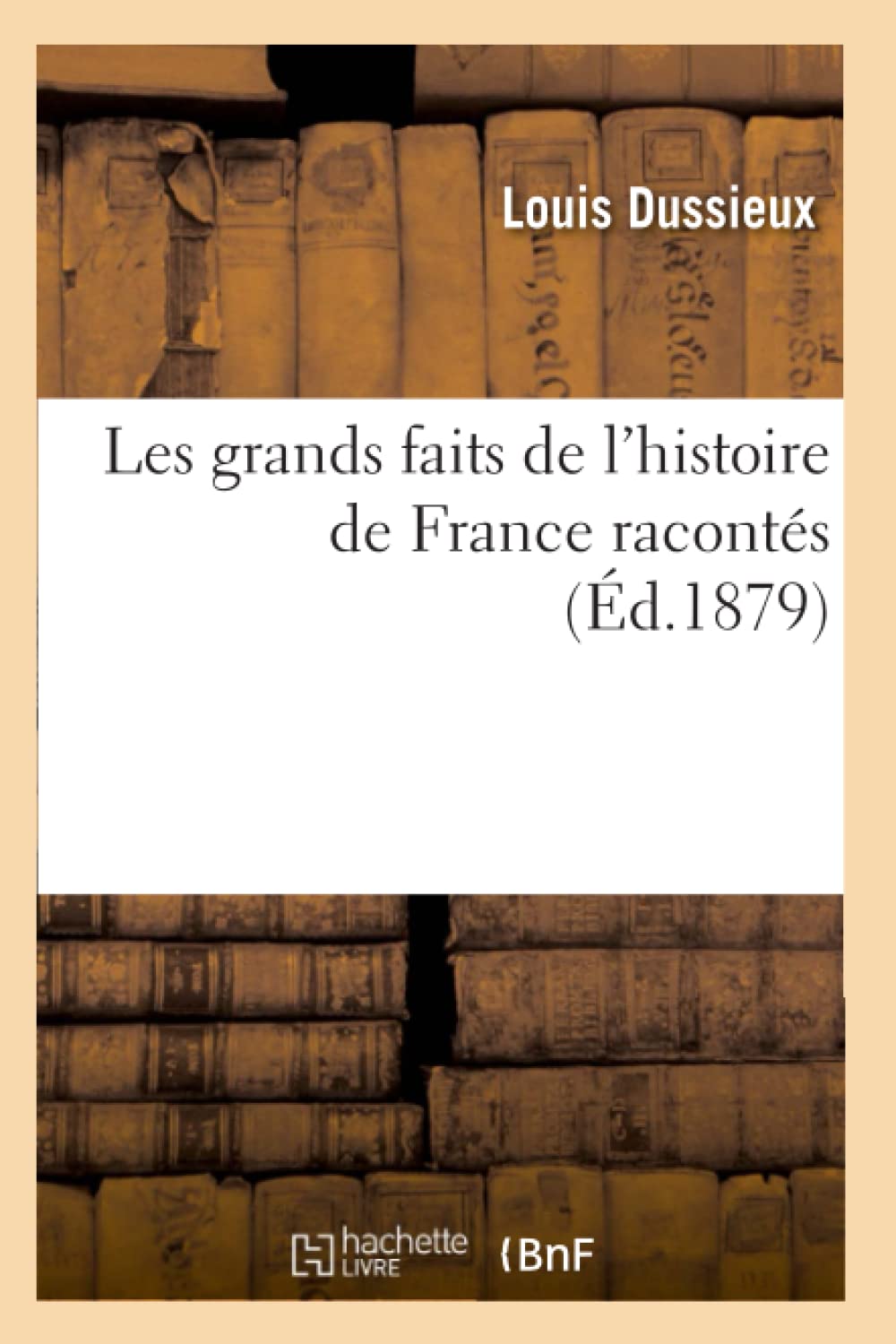 Les Grands Faits De L'Histoire De France Raconts (D.1879) (French Edition),Used