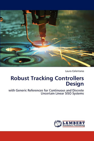 Robust Tracking Controllers Design: with Generic References for Continuous and Discrete Uncertain Linear SISO Systems,Used