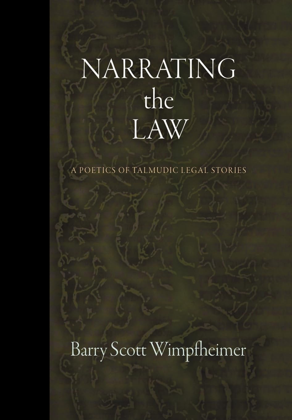 Narrating The Law: A Poetics Of Talmudic Legal Stories (Divinations: Rereading Late Ancient Religion),Used