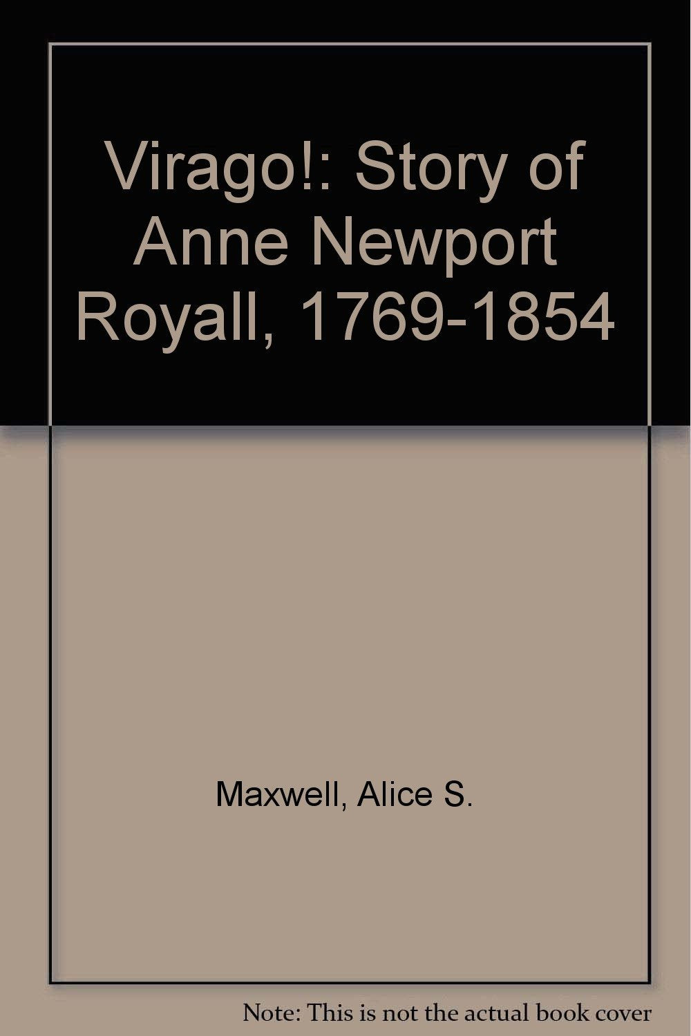 Virago!: The story of Anne Newport Royall (17691854)