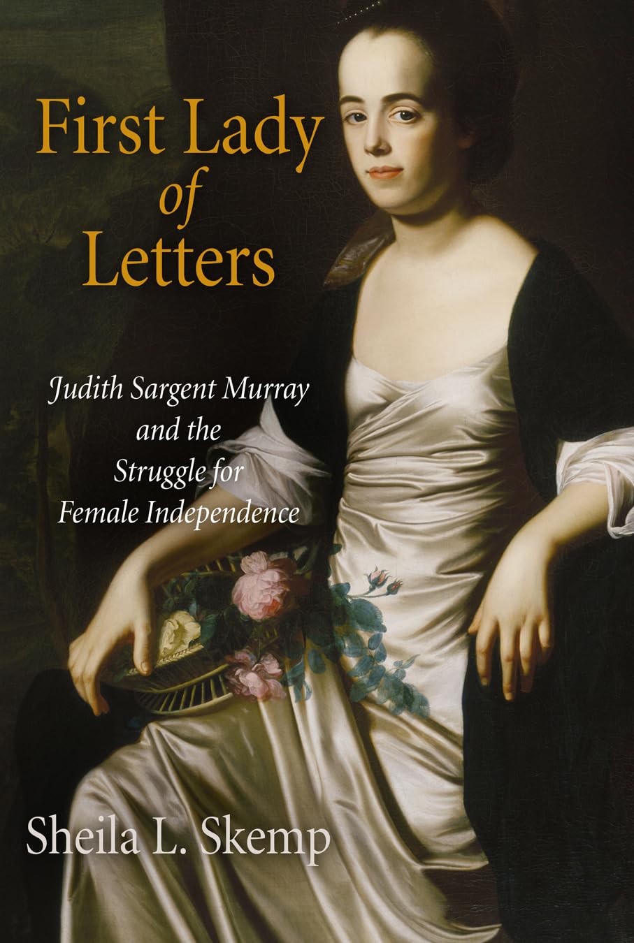 First Lady of Letters: Judith Sargent Murray and the Struggle for Female Independence (Early American Studies),Used