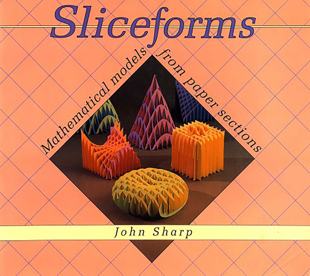 Sliceforms: Mathematical Models from Paper Sections,Used