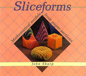 Sliceforms: Mathematical Models from Paper Sections,Used