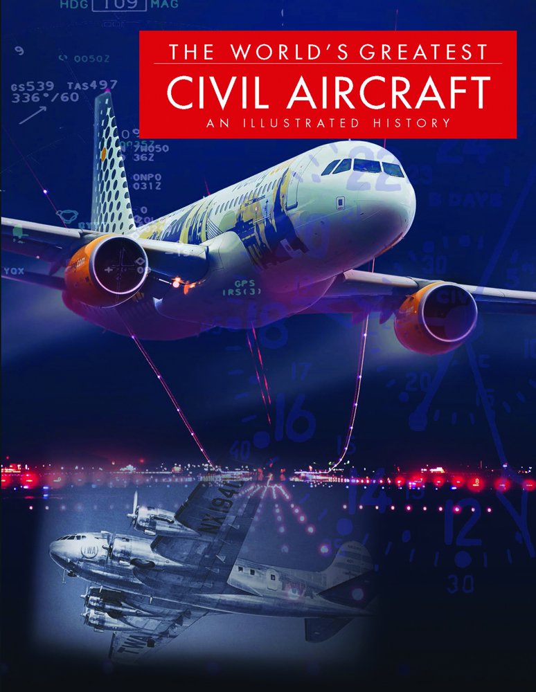 The Worlds Greatest Civil Aircraft: An Illustrated History,Used