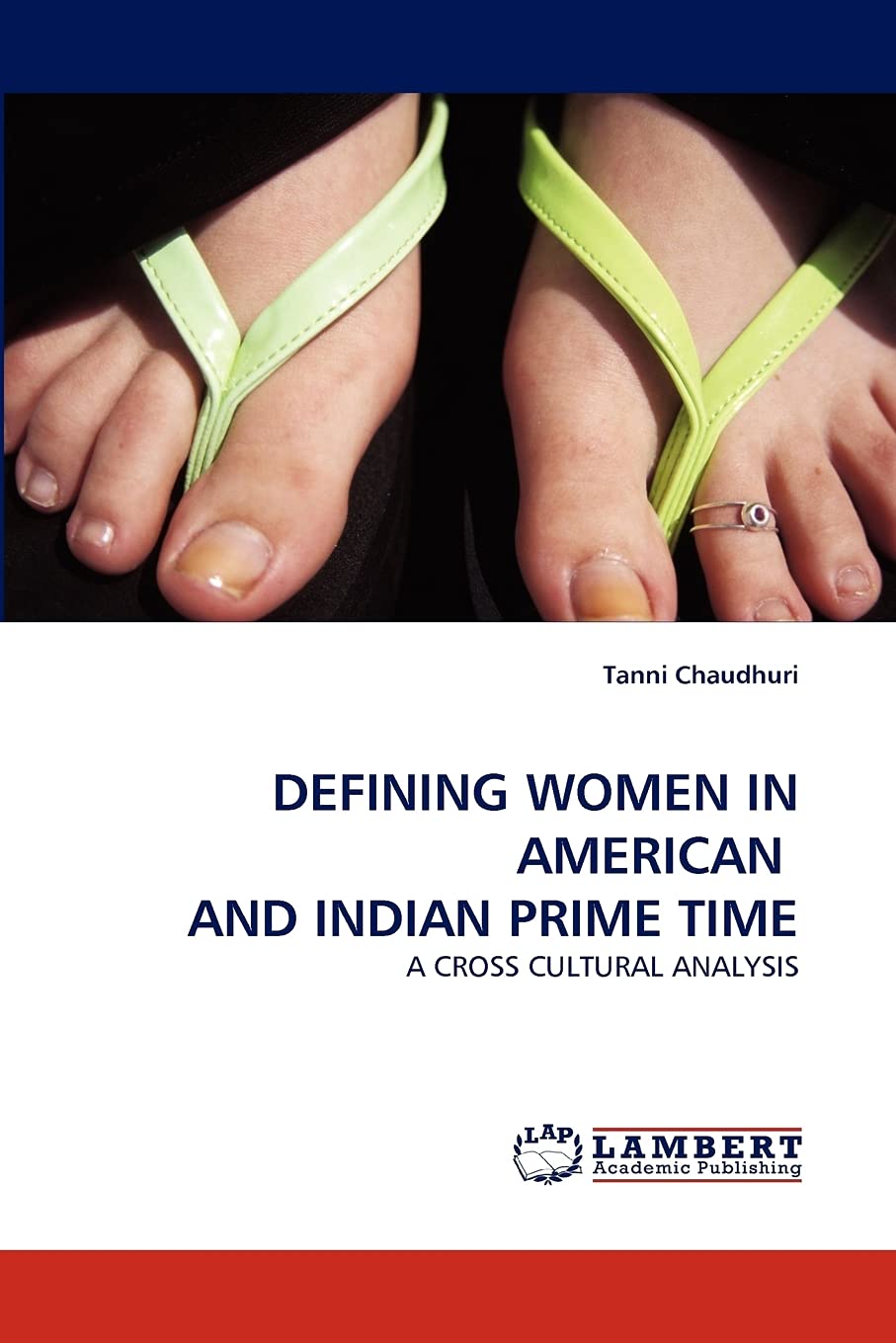 DEFINING WOMEN IN AMERICAN AND INDIAN PRIME TIME: A CROSS CULTURAL ANALYSIS,Used
