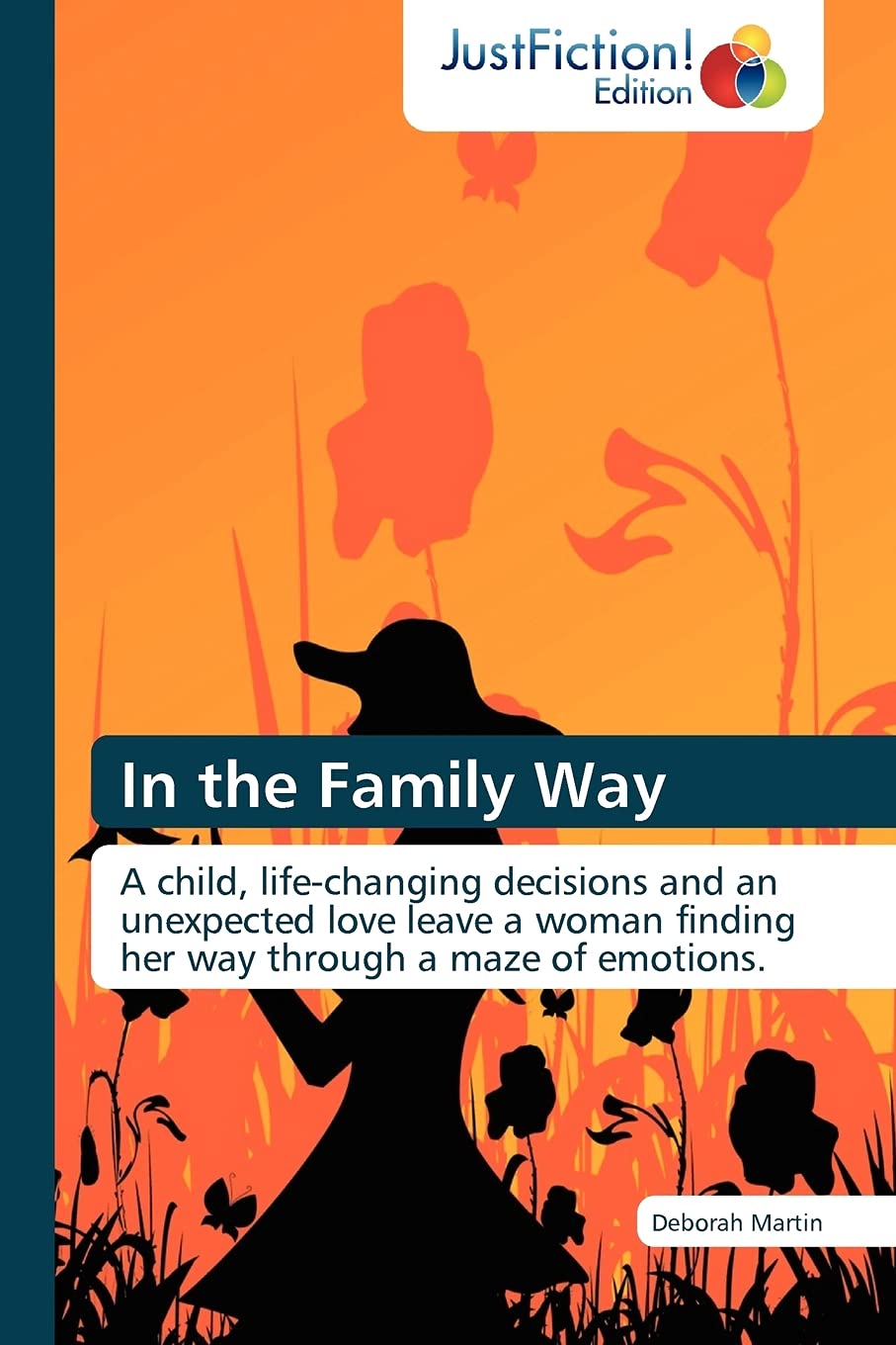 In the Family Way: A child, lifechanging decisions and an unexpected love leave a woman finding her way through a maze of emoti,Used