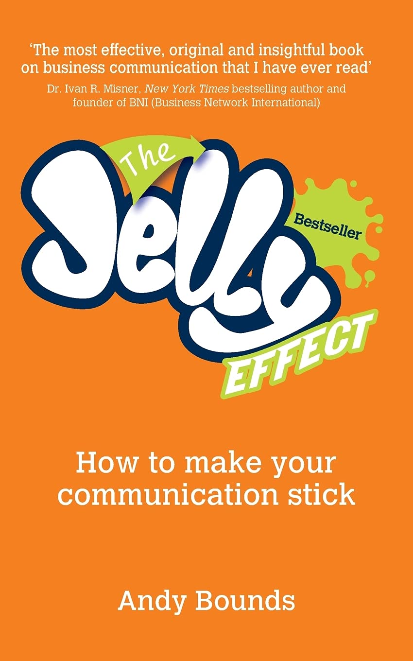 The Jelly Effect: How to Make Your Communication Stick: How to Make Your Communication Stick,Used