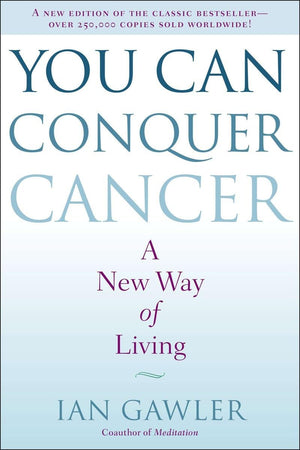 You Can Conquer Cancer: A New Way Of Living,Used