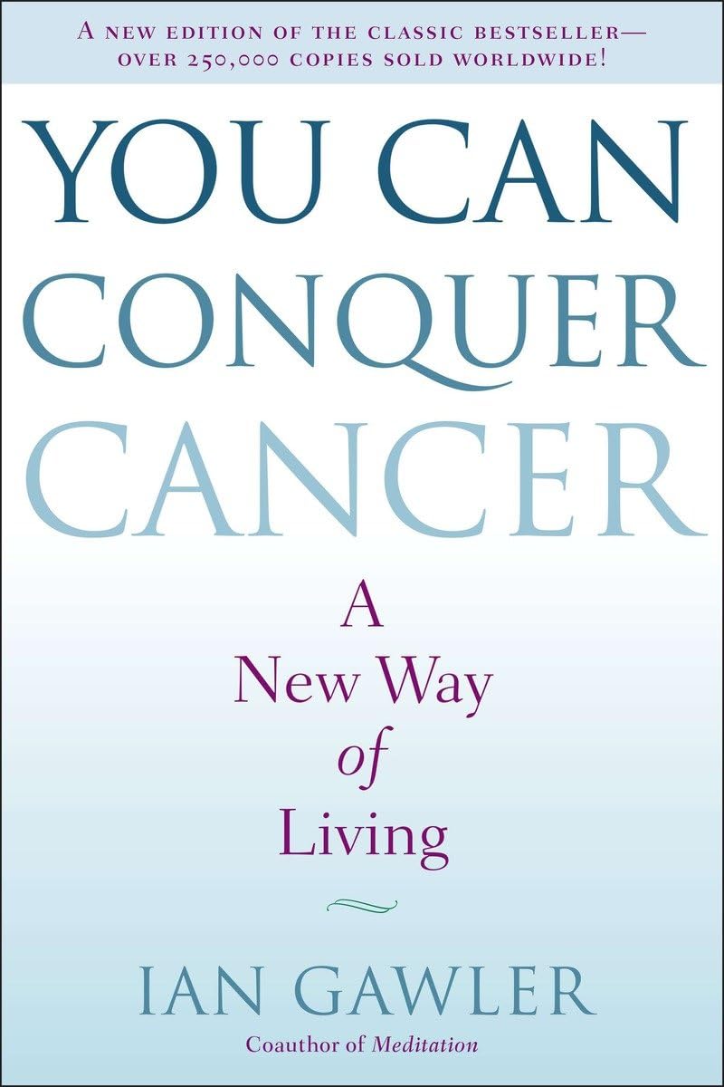 You Can Conquer Cancer: A New Way Of Living,Used