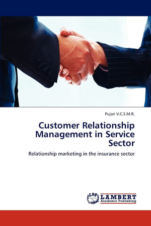 Customer Relationship Management in Service Sector: Relationship marketing in the insurance sector,Used
