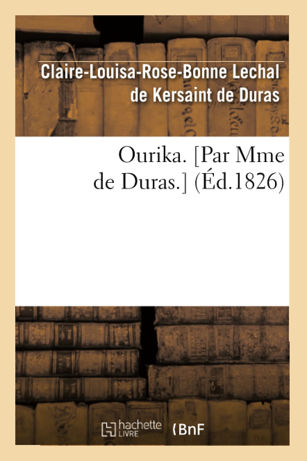 Ourika. [Par Mme De Duras.] (D.1826) (Litterature) (French Edition),Used