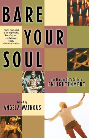Bare Your Soul: The Thinking Girl'S Guide To Enlightenment (Live Girls)