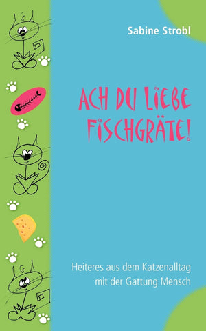Ach du liebe Fischgrte: Heiteres aus dem Katzenalltag mit der Gattung Mensch (German Edition),Used