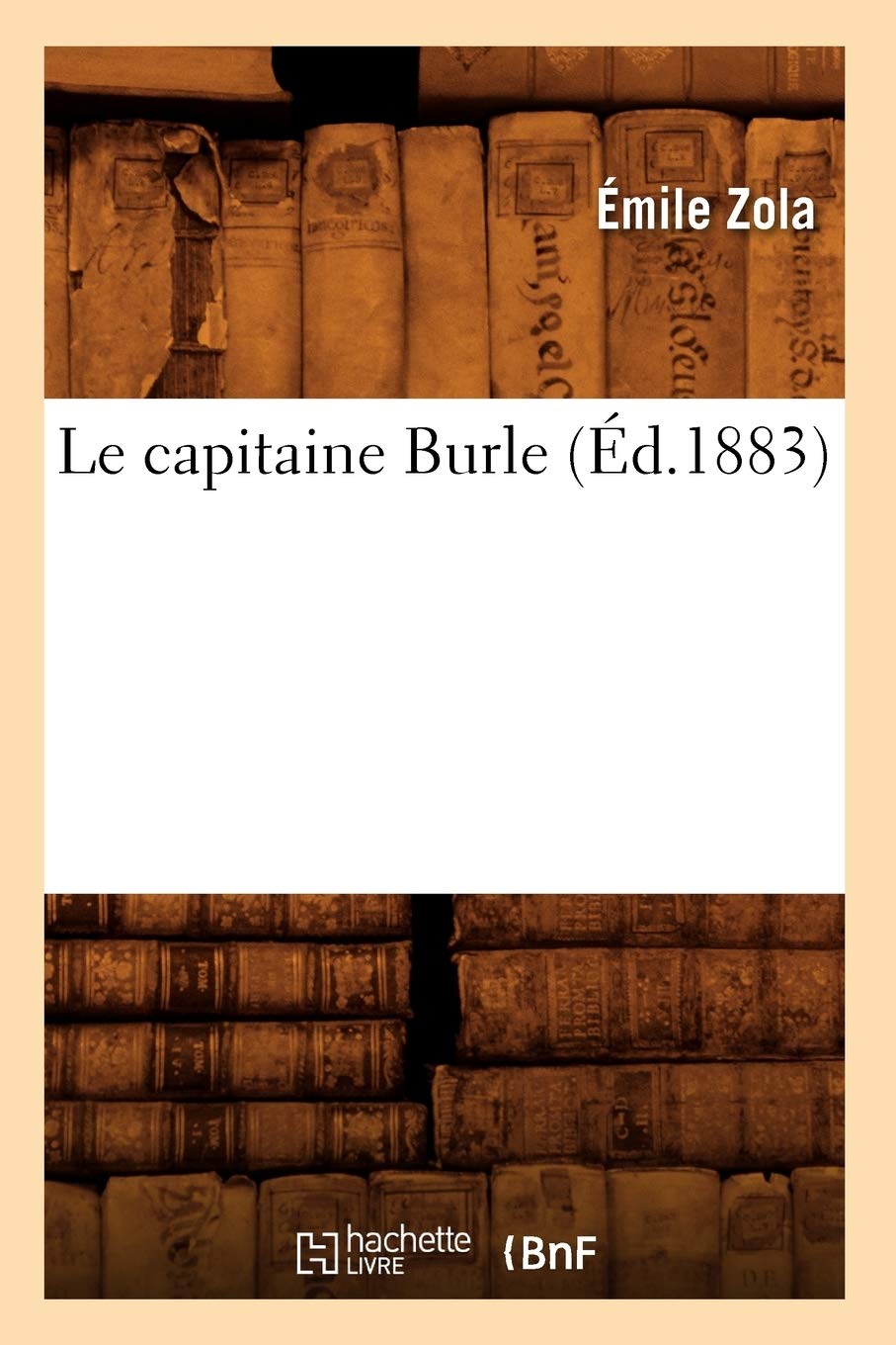 Le Capitaine Burle (D.1883) (Litterature) (French Edition),New