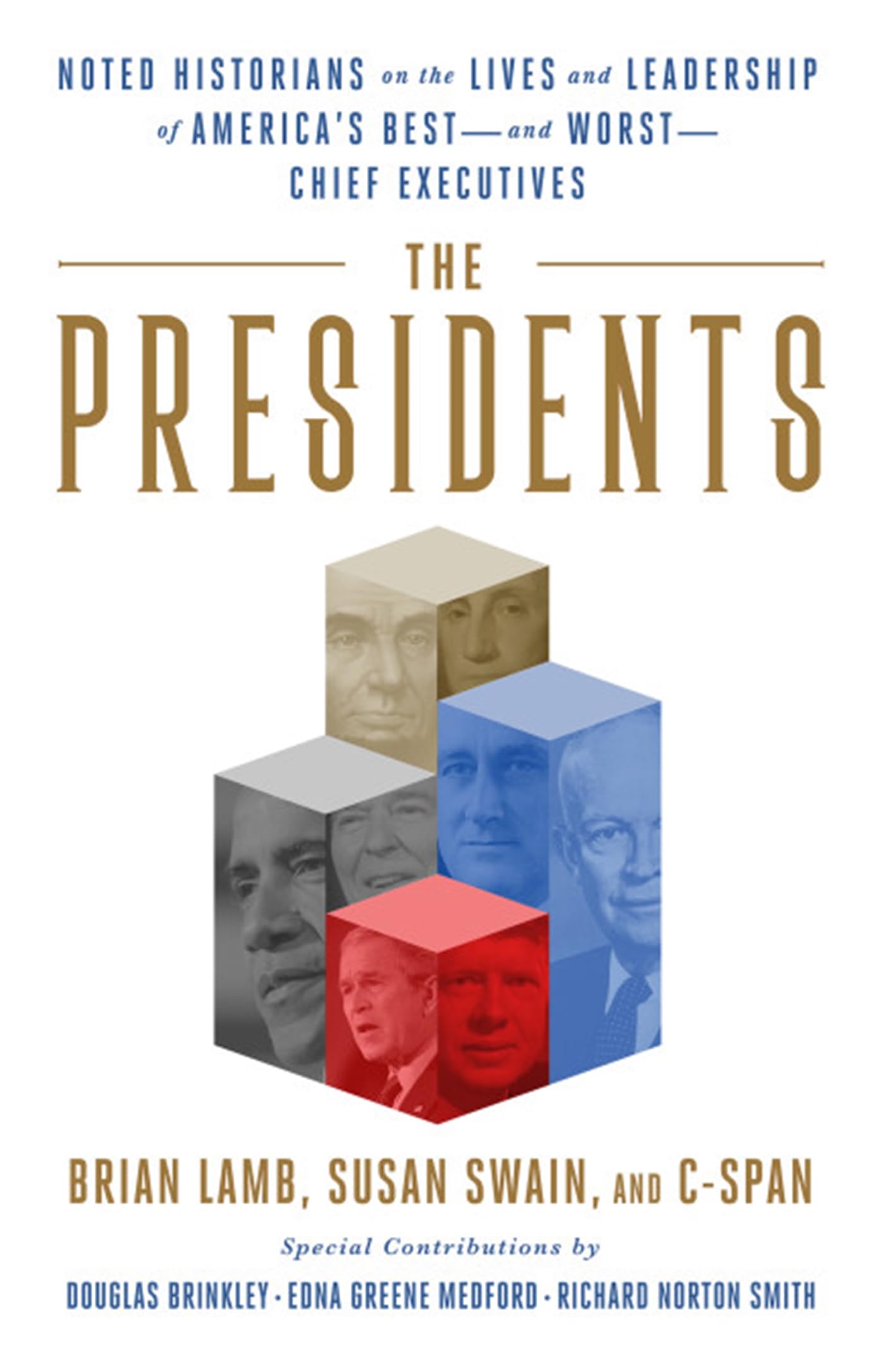 The Presidents: Noted Historians Rank America'S Bestand Worstchief Executives