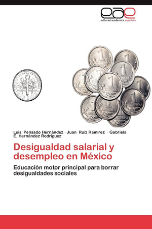 Desigualdad salarial y desempleo en Mxico: Educacin motor principal para borrar desigualdades sociales (Spanish Edition),Used