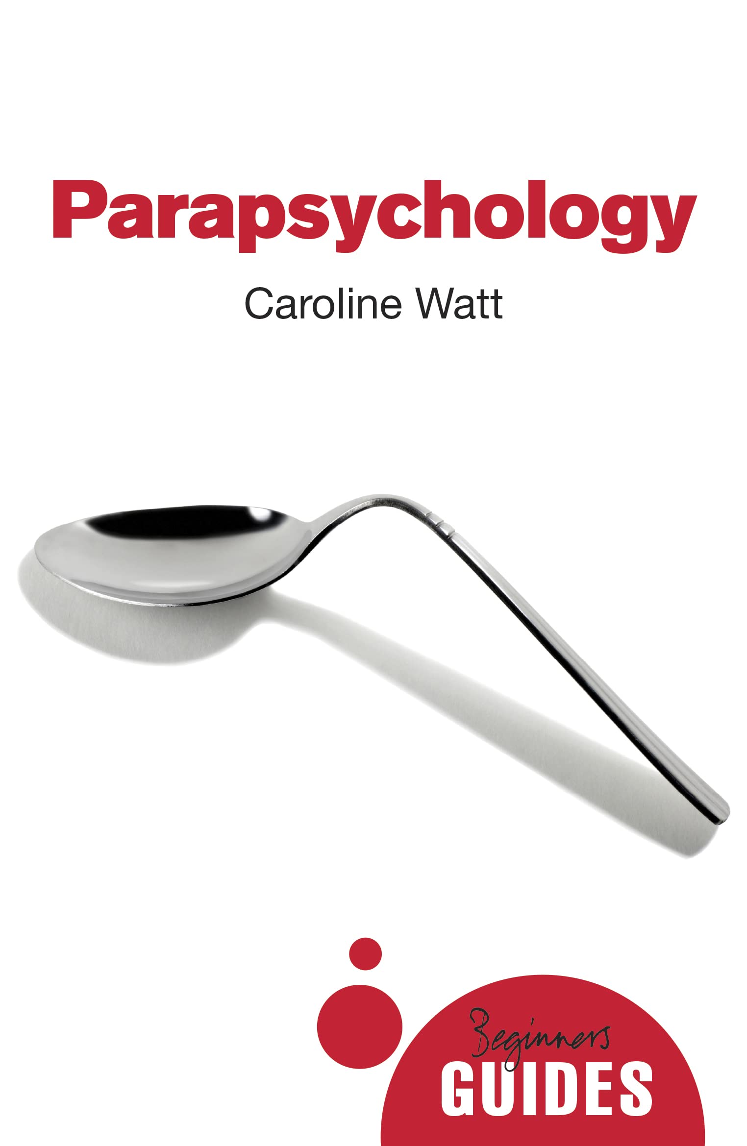 Parapsychology: A Beginner's Guide (Beginner's Guides),Used