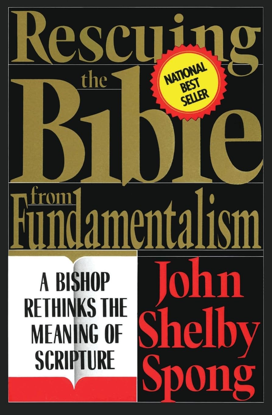 Rescuing the Bible from Fundamentalism: A Bishop Rethinks the Meaning of Scripture,Used