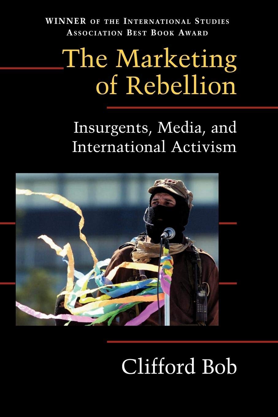 The Marketing of Rebellion: Insurgents, Media, and International Activism (Cambridge Studies in Contentious Politics),Used
