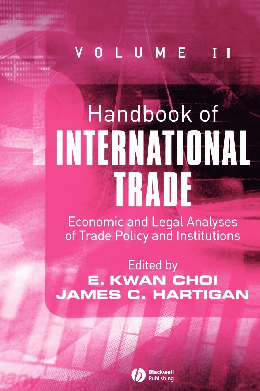 Handbook of International Trade, Volume 2: Economic and Legal Analyses of Trade Policy and Institutions (Blackwell Handbooks in ,Used