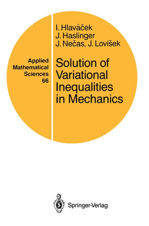 Solution Of Variational Inequalities In Mechanics (Applied Mathematical Sciences, 66),New