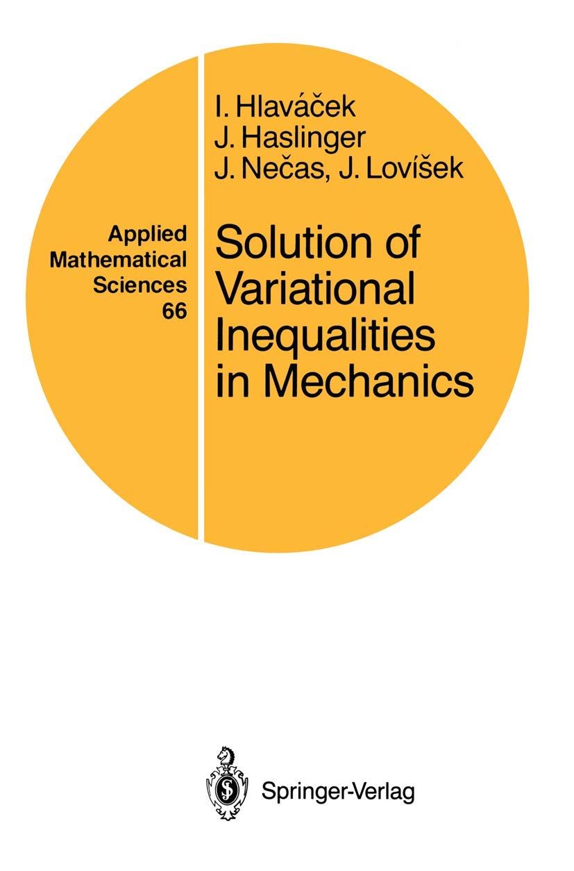 Solution Of Variational Inequalities In Mechanics (Applied Mathematical Sciences, 66),New