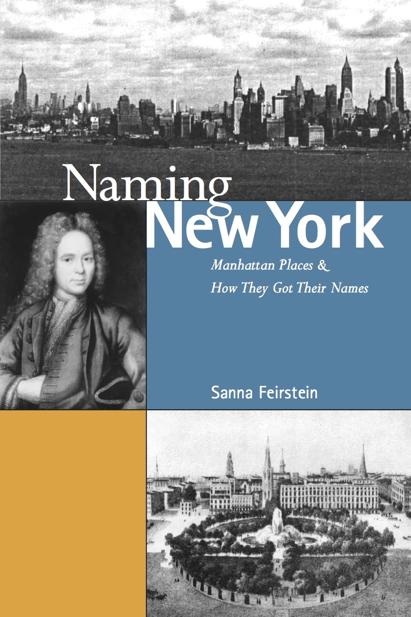 Naming New York: Manhattan Places And How They Got Their Names,Used