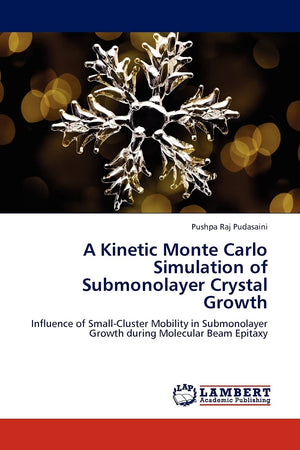 A Kinetic Monte Carlo Simulation of Submonolayer Crystal Growth: Influence of SmallCluster Mobility in Submonolayer Growth duri,Used