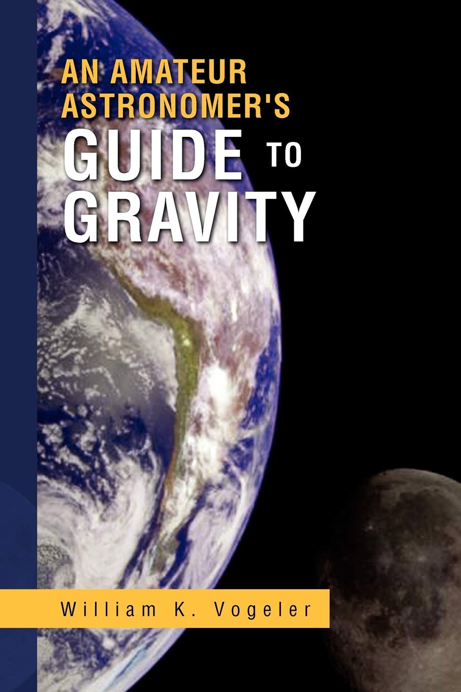 An Amateur Astronomer's Guide to Gravity,Used