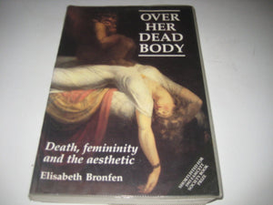 Over Her Dead Body: Femininity, Death and the Aesthetic