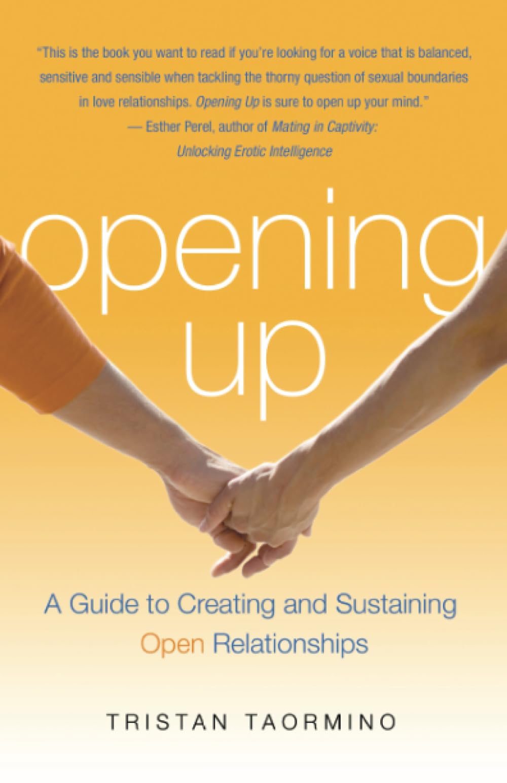 Opening Up: A Guide To Creating And Sustaining Open Relationships,Used