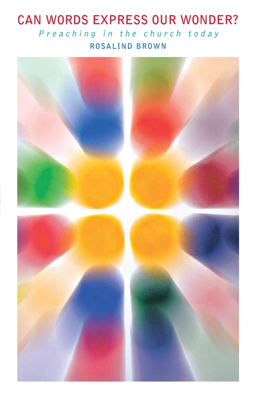 Can Words Express Our Wonder?: Preaching in the Church Today,Used