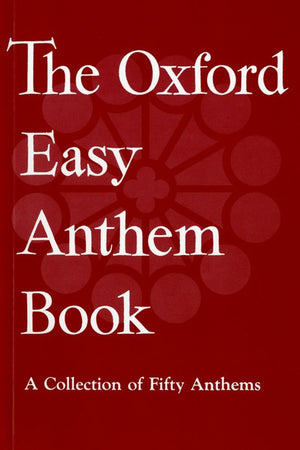 The Oxford Easy Anthem Book: A Collection of Fifty Anthems,Used