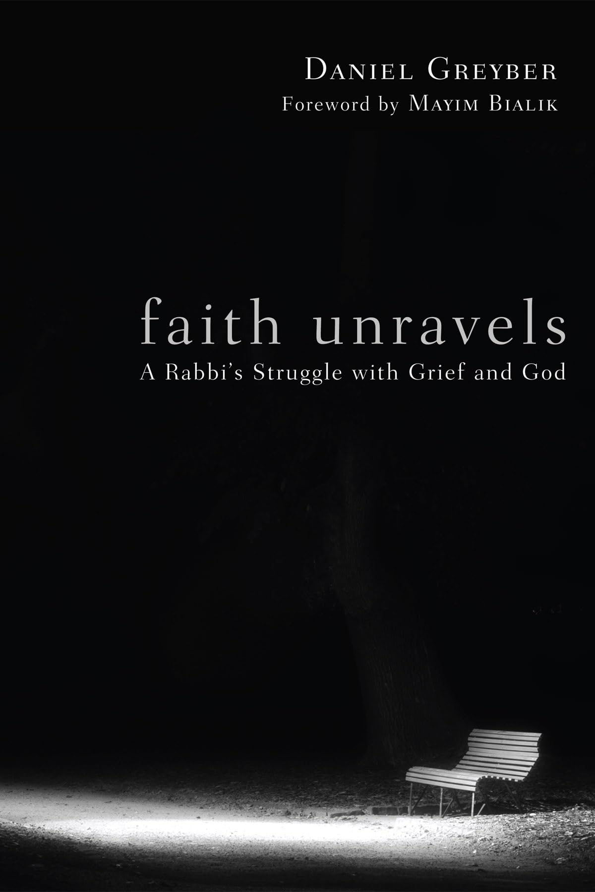 Faith Unravels: A Rabbi'S Struggle With Grief And God,Used