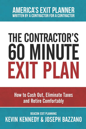 The Contractor's 60 Minute Exit Plan: How to Cash Out, Eliminate Taxes and Retire Comfortably,Used