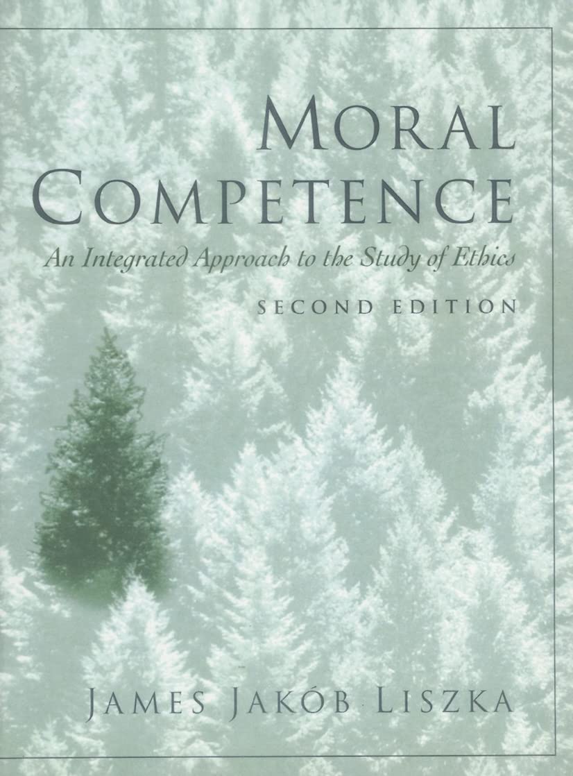 Moral Competence: An Integrated Approach to the Study of Ethics,Used
