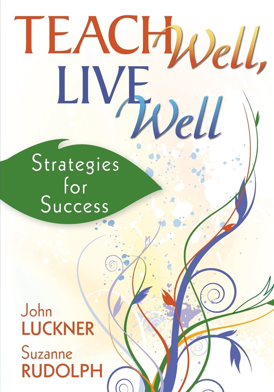 Teach Well, Live Well: Strategies for Success,New
